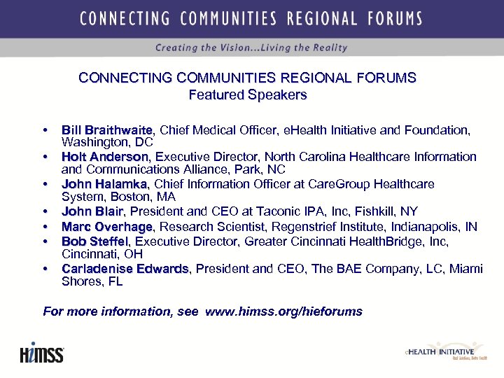 CONNECTING COMMUNITIES REGIONAL FORUMS Featured Speakers • • Bill Braithwaite, Chief Medical Officer, e.