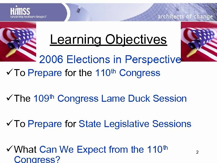 Learning Objectives 2006 Elections in Perspective ü To Prepare for the 110 th Congress