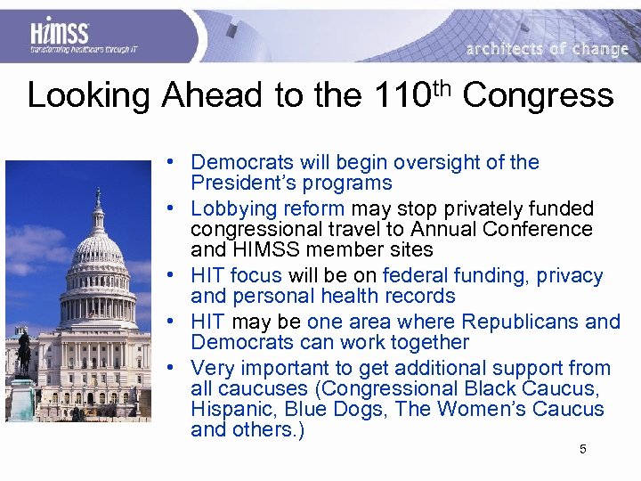 Looking Ahead to the 110 th Congress • Democrats will begin oversight of the