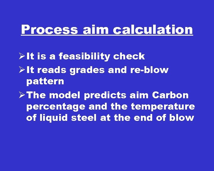 Process aim calculation Ø It is a feasibility check Ø It reads grades and