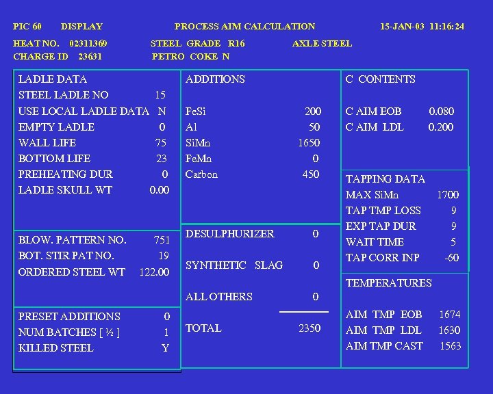 PIC 60 DISPLAY HEAT NO. 02311369 CHARGE ID 23631 PROCESS AIM CALCULATION STEEL GRADE