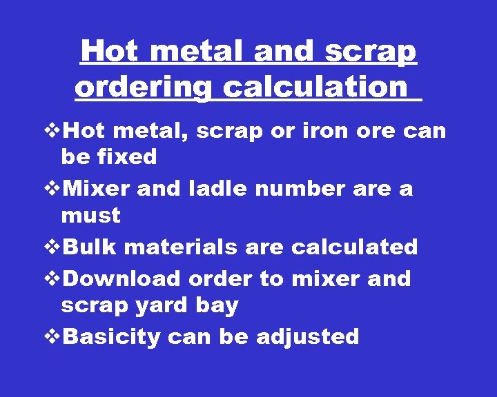 Hot metal and scrap ordering calculation v. Hot metal, scrap or iron ore can