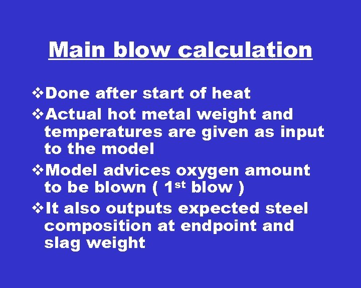 Main blow calculation v. Done after start of heat v. Actual hot metal weight