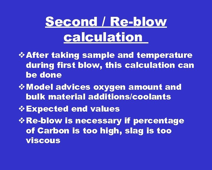 Second / Re-blow calculation v After taking sample and temperature during first blow, this