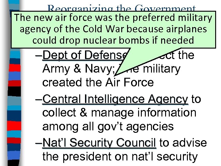 Reorganizing the Government The new air force was the preferred military ■ By of