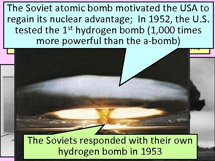 The Soviet atomic bomb. Arms Race USA to The Nuclear motivated the regain its