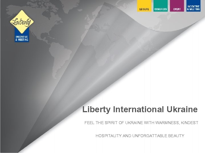 Liberty International Ukraine FEEL THE SPIRIT OF UKRAINE WITH WARMNESS, KINDEST HOSPITALITY AND UNFORGATTABLE