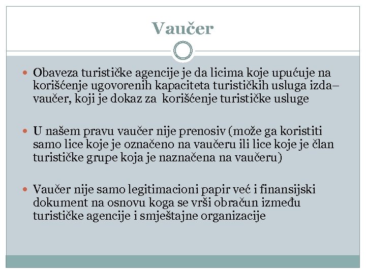 Vaučer Obaveza turističke agencije je da licima koje upućuje na korišćenje ugovorenih kapaciteta turističkih