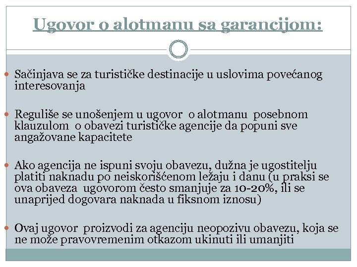 Ugovor o alotmanu sa garancijom: Sačinjava se za turističke destinacije u uslovima povećanog interesovanja