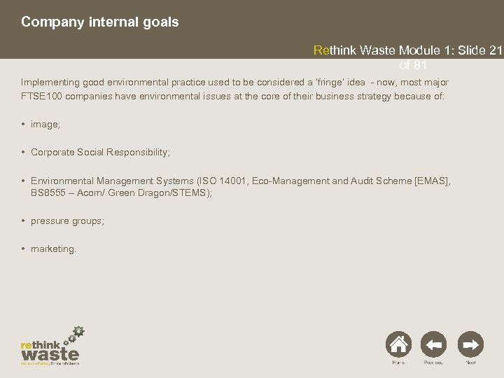 Company internal goals Rethink Waste Module 1: Slide 21 of 81 Implementing good environmental