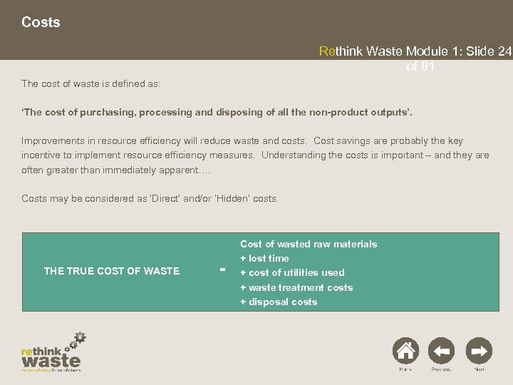 Costs Rethink Waste Module 1: Slide 24 of 81 The cost of waste is