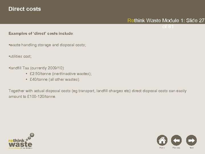 Direct costs Rethink Waste Module 1: Slide 27 of 81 Examples of ‘direct’ costs