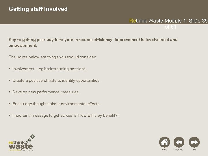 Getting staff involved Rethink Waste Module 1: Slide 35 of 81 Key to getting