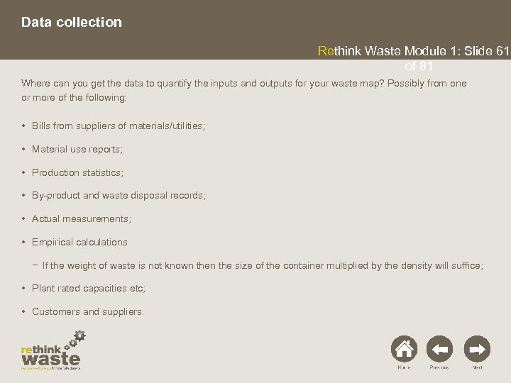 Data collection Rethink Waste Module 1: Slide 61 of 81 Where can you get