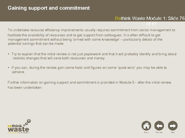 Gaining support and commitment Rethink Waste Module 1: Slide 76 of 81 To undertake