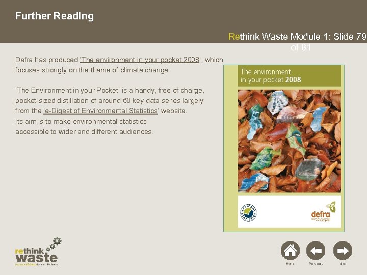 Further Reading Rethink Waste Module 1: Slide 79 of 81 Defra has produced ‘The
