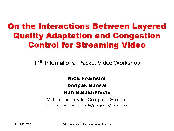 On the Interactions Between Layered Quality Adaptation and Congestion Control for Streaming Video 11