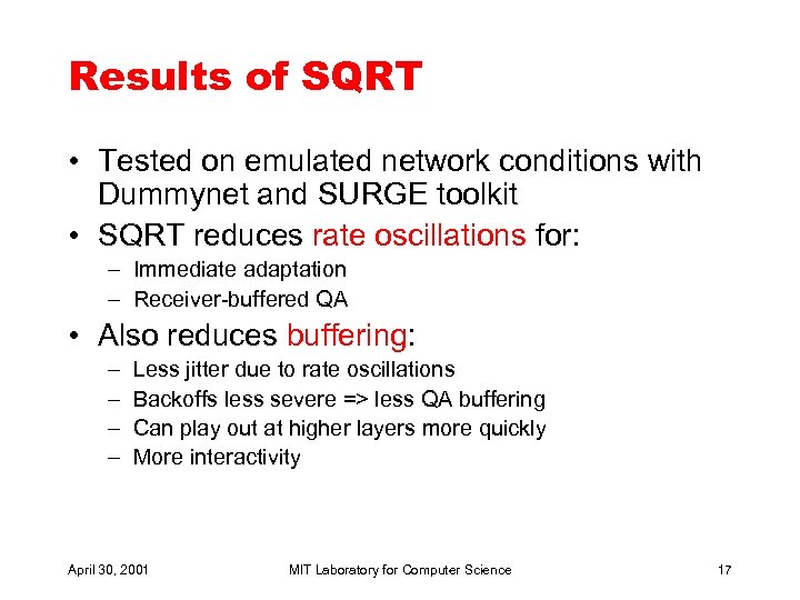 Results of SQRT • Tested on emulated network conditions with Dummynet and SURGE toolkit