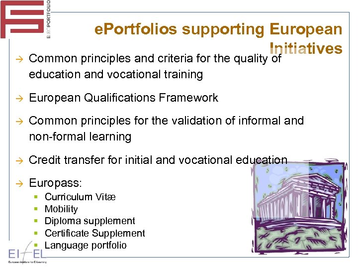 e. Portfolios supporting European Initiatives Common principles and criteria for the quality of education