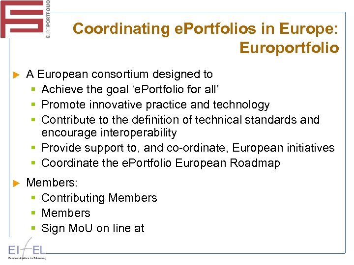 Coordinating e. Portfolios in Europe: Europortfolio A European consortium designed to Achieve the goal