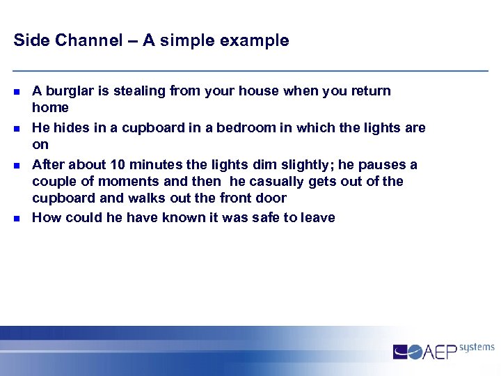 Side Channel – A simple example n n A burglar is stealing from your