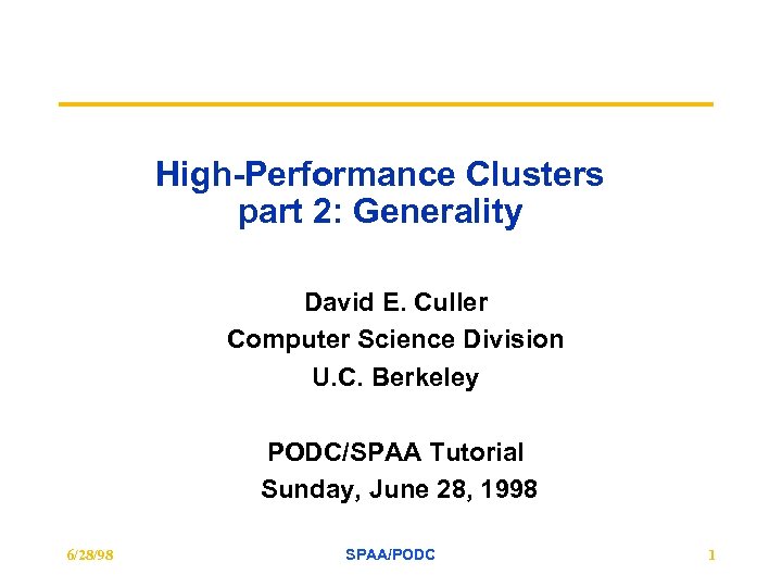 High-Performance Clusters part 2: Generality David E. Culler Computer Science Division U. C. Berkeley