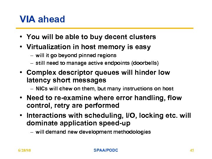 VIA ahead • You will be able to buy decent clusters • Virtualization in