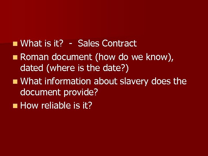 n What is it? - Sales Contract n Roman document (how do we know),