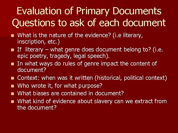 Evaluation of Primary Documents Questions to ask of each document n n n n