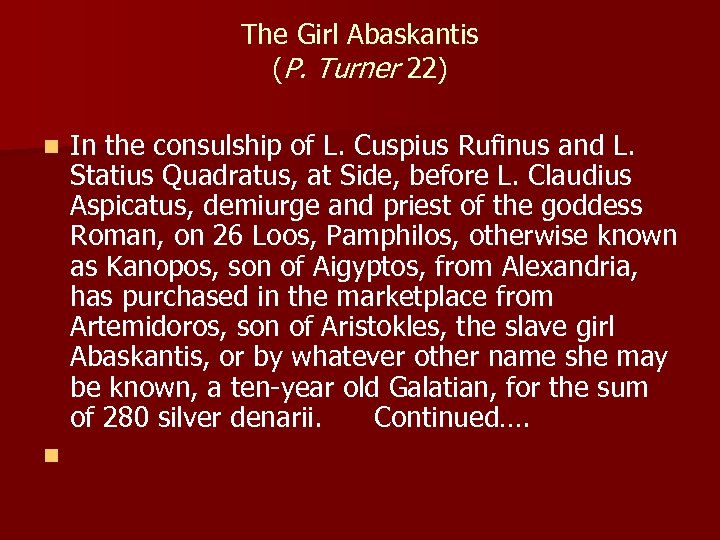 The Girl Abaskantis (P. Turner 22) n n In the consulship of L. Cuspius