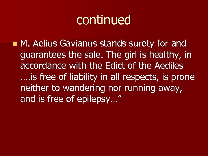 continued n M. Aelius Gavianus stands surety for and guarantees the sale. The girl