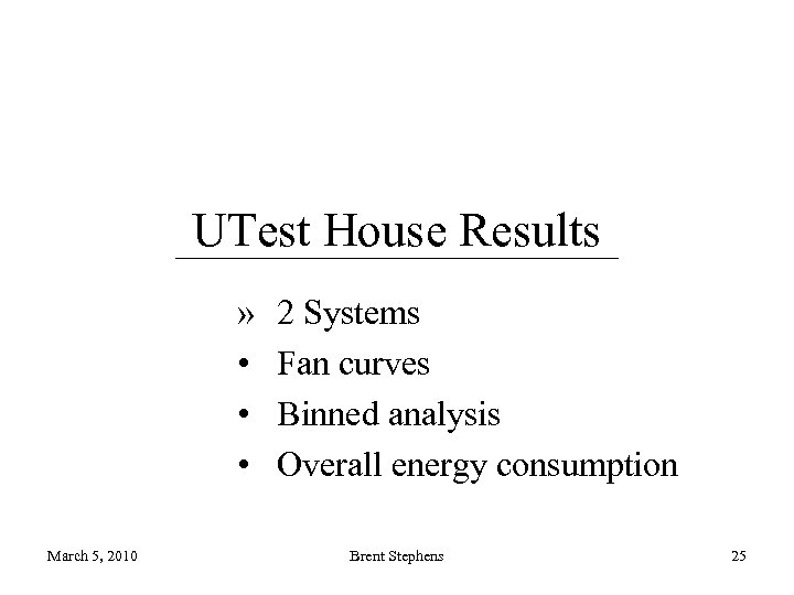 UTest House Results » • • • March 5, 2010 2 Systems Fan curves