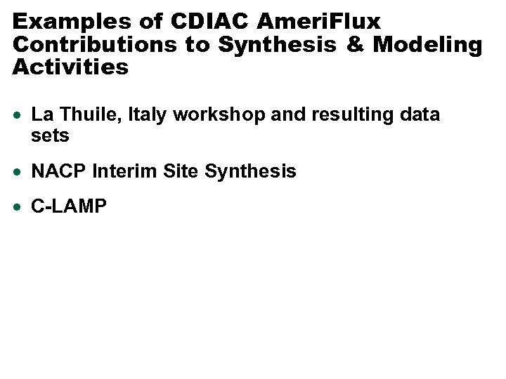 Examples of CDIAC Ameri. Flux Contributions to Synthesis & Modeling Activities · La Thuile,