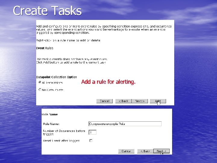 Create Tasks Add a rule for alerting. 