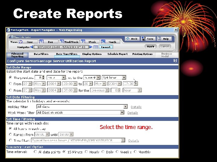 Create Reports Select the time range. 