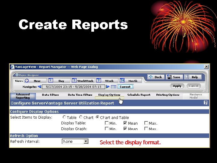 Create Reports Select the display format. 