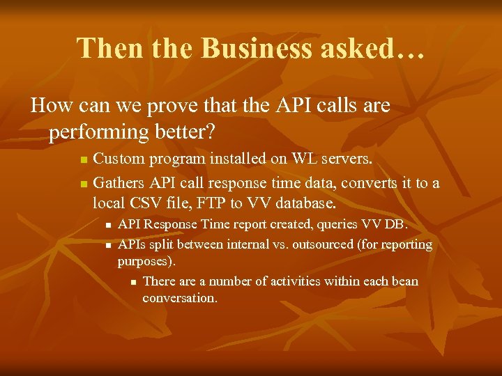Then the Business asked… How can we prove that the API calls are performing