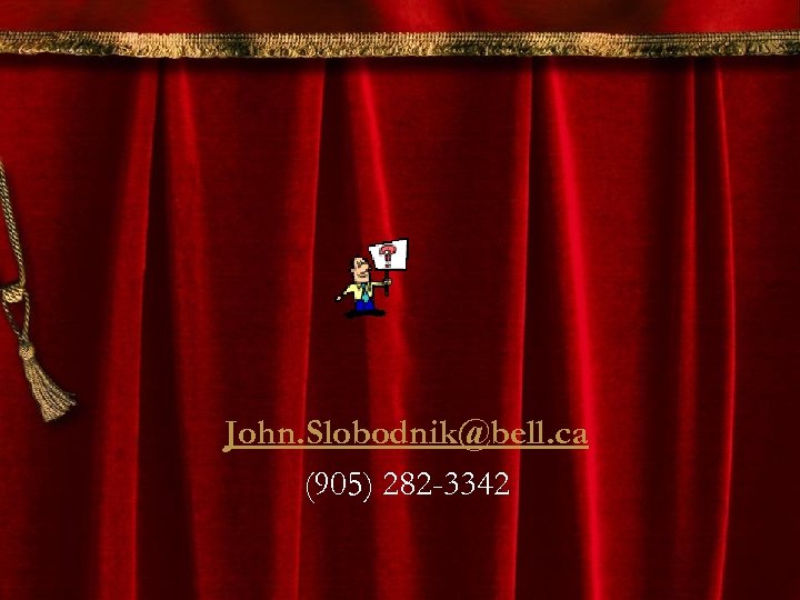 John. Slobodnik@bell. ca (905) 282 -3342 