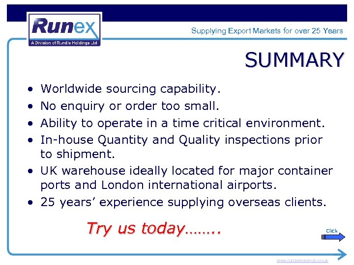 Supplying Export Markets for over 25 Years SUMMARY • • Worldwide sourcing capability. No