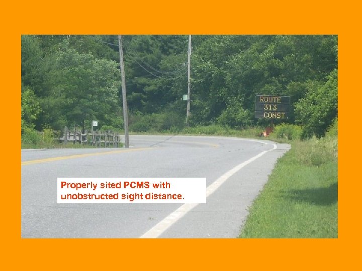 Properly sited PCMS with unobstructed sight distance. 