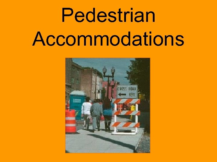 Pedestrian Accommodations 