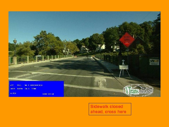 Sidewalk closed ahead, cross here 