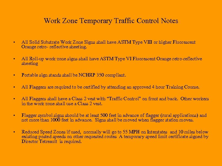 Work Zone Temporary Traffic Control Notes • All Solid Substrate Work Zone Signs shall