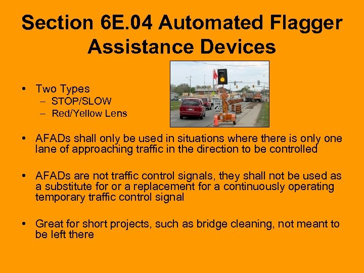 Section 6 E. 04 Automated Flagger Assistance Devices • Two Types – STOP/SLOW –