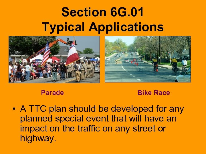 Section 6 G. 01 Typical Applications Parade Bike Race • A TTC plan should