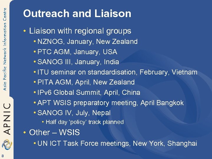 Outreach and Liaison • Liaison with regional groups • NZNOG, January, New Zealand •