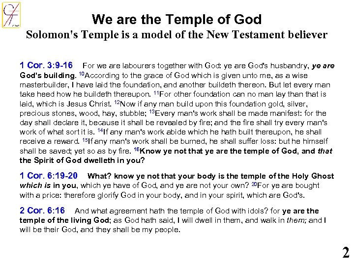 We are the Temple of God Solomon's Temple is a model of the New