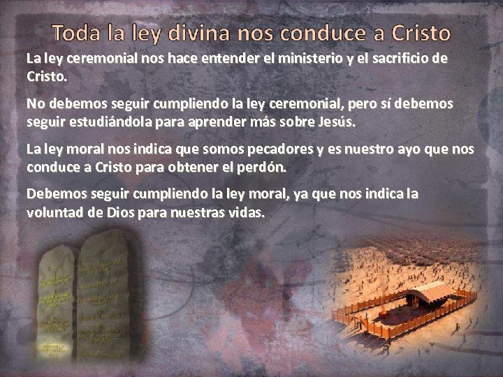 La ley ceremonial nos hace entender el ministerio y el sacrificio de Cristo. No