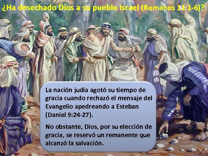 ¿Ha desechado Dios a su pueblo Israel (Romanos 11: 1 -6)? La nación judía