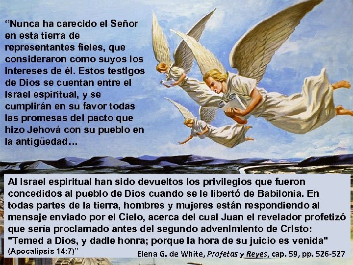 “Nunca ha carecido el Señor en esta tierra de representantes fieles, que consideraron como